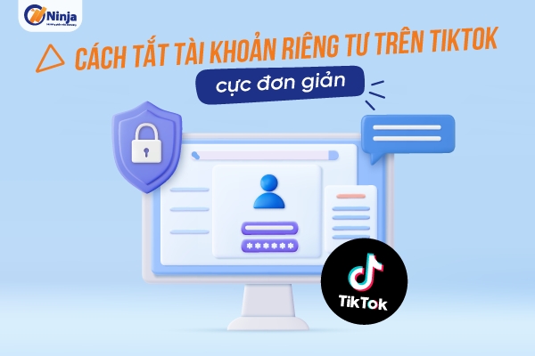 Hướng dẫn cách tắt tài khoản riêng tư tiktok