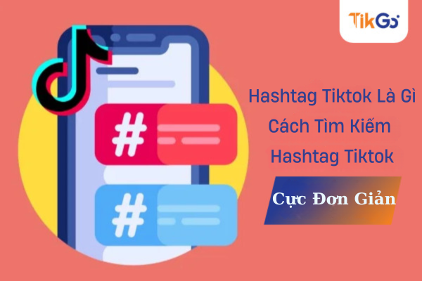 Hashtag tiktok là gì